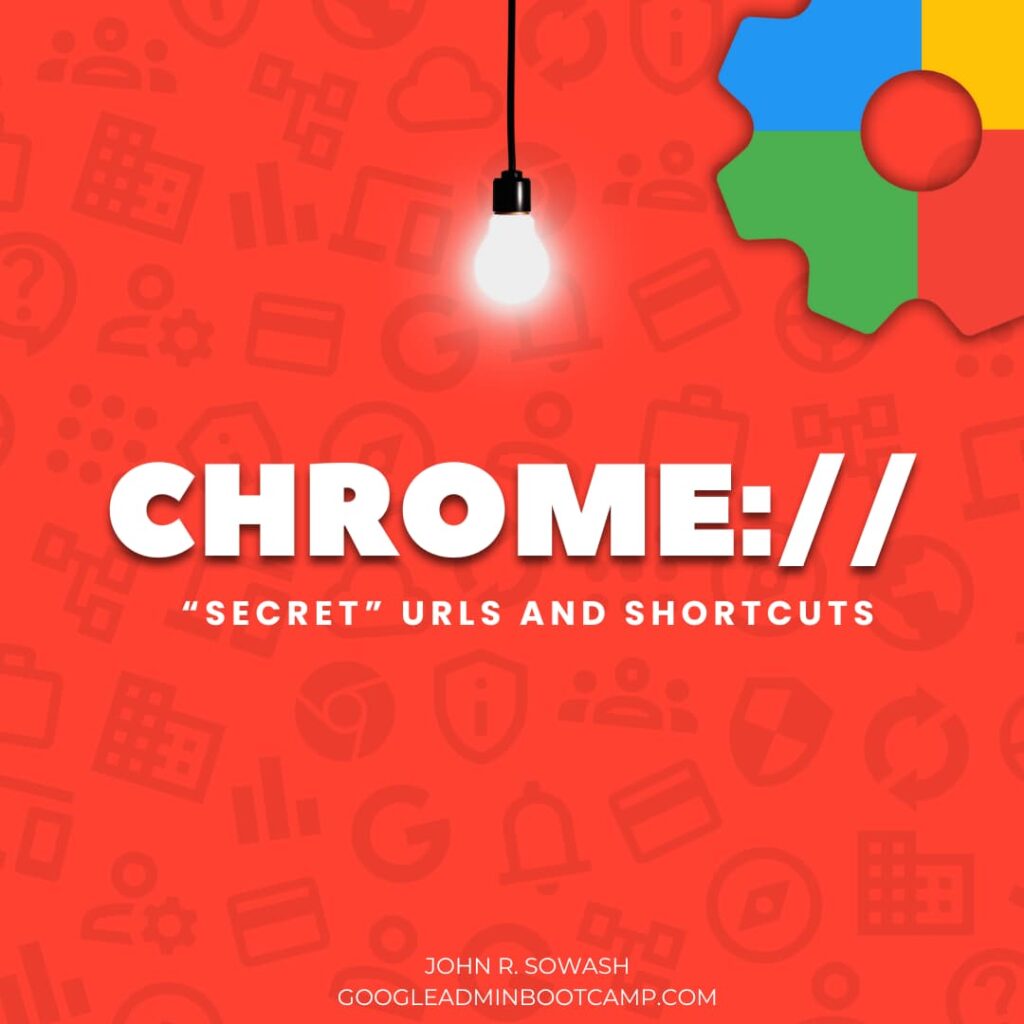 chrome:// secret URLs and shortcuts for IT administrators